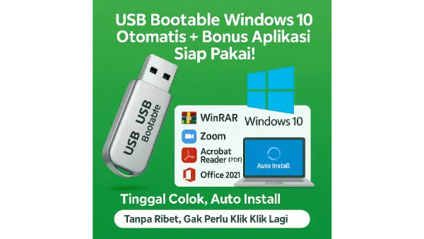 USB Bootable Windows 10 Otomatis + Bonus Aplikasi Siap Pakai!